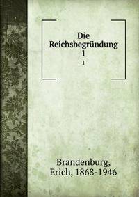 Die Reichsbegrndung. 1
