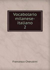 Vocabolario milanese-italiano. 2