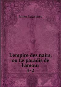 L'empire des nairs, ou Le paradis de l'amour.