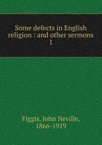 Some defects in English religion : and other sermons. 1