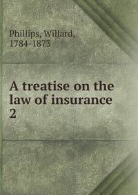 A treatise on the law of insurance. 2