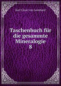 Taschenbuch fr die gesammte Mineralogie. 8