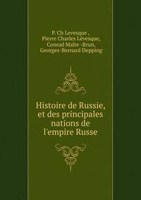 Histoire de Russie, et des principales nations de l'empire Russe