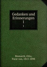 Gedanken und Erinnerungen. 1