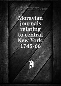 Moravian journals relating to central New York, 1745-66