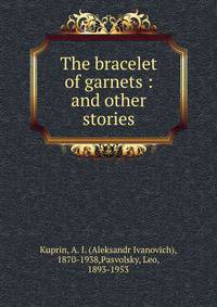The bracelet of garnets : and other stories