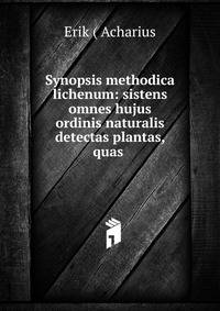 Synopsis methodica lichenum: sistens omnes hujus ordinis naturalis detectas plantas, quas .