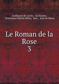 Le Roman de la Rose. 3