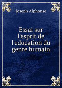 Essai sur l'esprit de l'education du genre humain