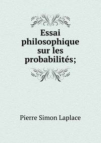 Essai philosophique sur les probabilit?s;