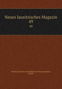 Neues lausitzisches Magazin. 49