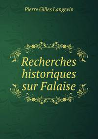 Recherches historiques sur Falaise