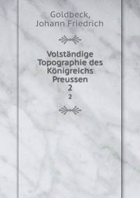 Volstndige Topographie des Knigreichs Preussen. 2