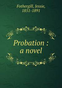 Probation : a novel