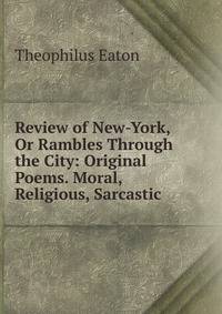 Review of New-York, Or Rambles Through the City: Original Poems. Moral, Religious, Sarcastic .