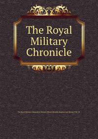 The Royal Military Chronicle