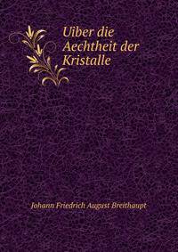 Uiber die Aechtheit der Kristalle