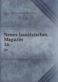 Neues lausitzisches Magazin. 26