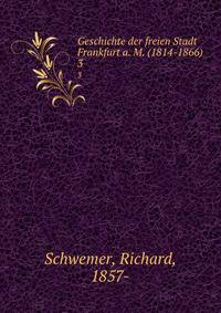 Geschichte der freien Stadt Frankfurt a. M. (1814-1866). 3