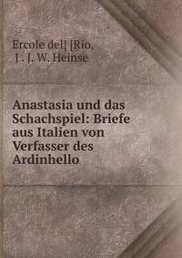 Anastasia und das Schachspiel: Briefe aus Italien von Verfasser des Ardinhello