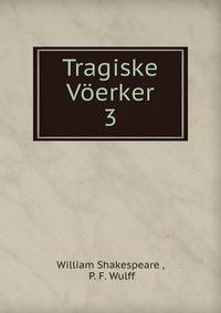Tragiske Verker. 3