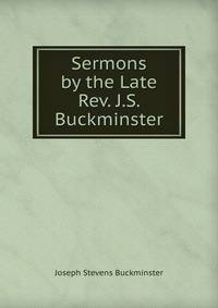 Sermons by the Late Rev. J.S. Buckminster