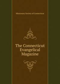 The Connecticut Evangelical Magazine