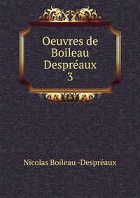 Oeuvres de Boileau Despraux. 3