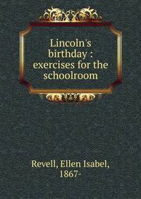 Lincoln's birthday : exercises for the schoolroom
