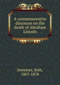 A commemorative discourse on the death of Abraham Lincoln
