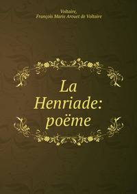 La Henriade: po?me