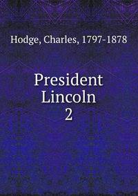 President Lincoln. 2