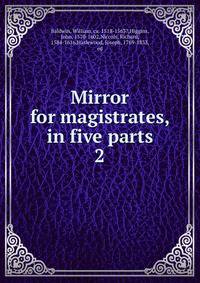 Mirror for magistrates, in five parts. 2