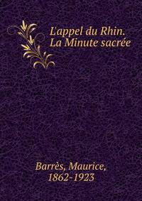 L'appel du Rhin. La Minute sacr?e