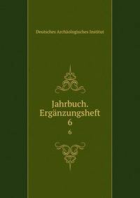 Jahrbuch. Ergnzungsheft. 6