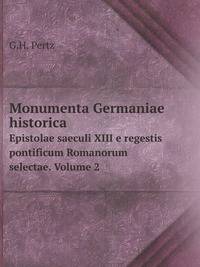 Monumenta Germaniae historica. Epistolae saeculi XIII e regestis pontificum Romanorum selectae. Volume 2