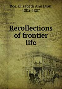 Recollections of frontier life