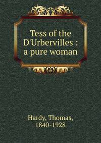 Tess of the D'Urbervilles : a pure woman