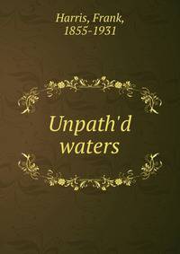 Unpath'd waters