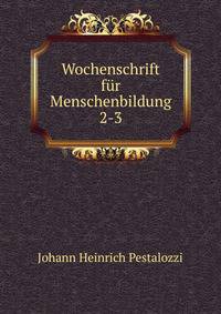 Wochenschrift fr Menschenbildung. 2-3