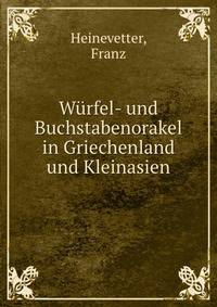 Wurfel- und Buchstabenorakel in Griechenland und Kleinasien