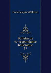 Bulletin de correspondance hellnique. 17