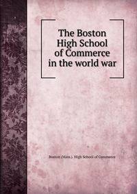 The Boston High School of Commerce in the world war