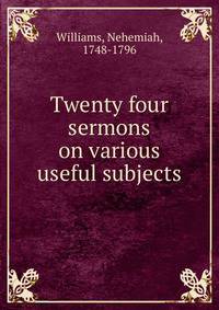 Twenty four sermons on various useful subjects