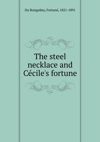 The steel necklace and C?cile's fortune
