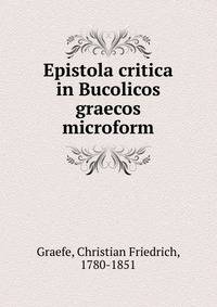 Epistola critica in Bucolicos graecos microform