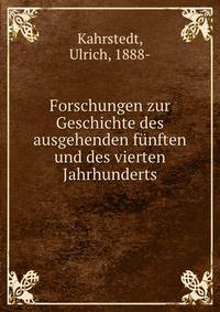 Forschungen zur Geschichte des ausgehenden funften und des vierten Jahrhunderts