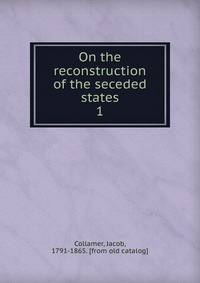 On the reconstruction of the seceded states. 1