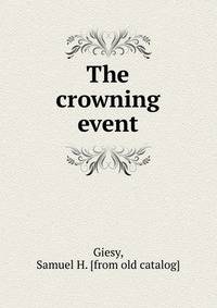 The crowning event