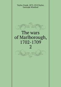 The wars of Marlborough, 1702-1709. 2